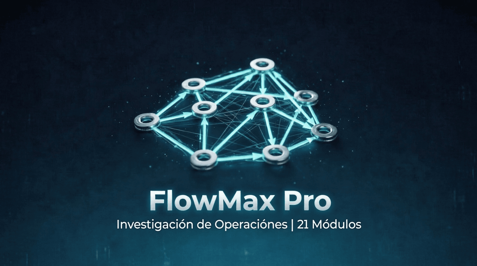 Vista previa de FlowMax Pro v2.1.1 — Investigación de Operaciones Completa | 21 Módulos | Alternativa a WinQSB